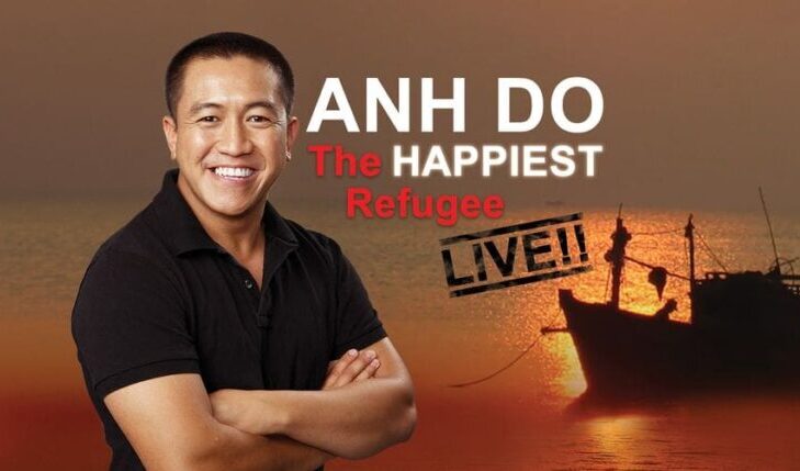 ANH DO – THE HAPPIEST REFUGEE LIVE